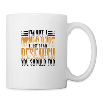 I'm Not A Conspiracy Theorist 7 - Mug - white - Right
