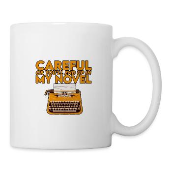 Careful Or You'll End Up In My Novel 2 - Mug - white - Right