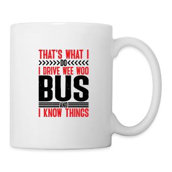 Je conduis un bus Wee Woo et je sais des choses 6 - Mug blanc - blanc - Droite