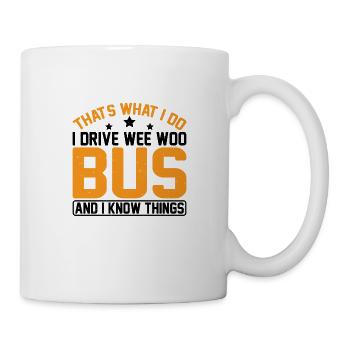 Je conduis un bus Wee Woo et je sais des choses 7 - Mug blanc - blanc - Droite