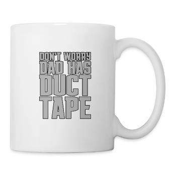 Don't Worry Dad Has Duct Tape - Mug - white - Right