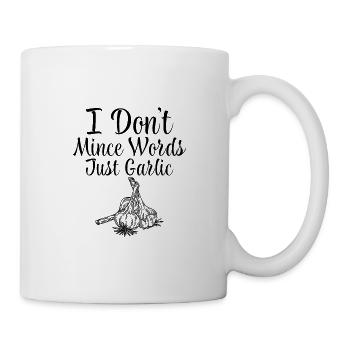 I Don't Mince Words, Just Garlic 2 - Mug - white - Right