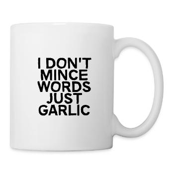 I Don't Mince Words, Just Garlic 3 - Mug - white - Right