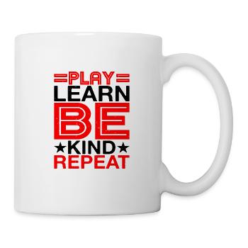 Play Learn Be Kind Repeat - Tasse - Weiß - Rechts
