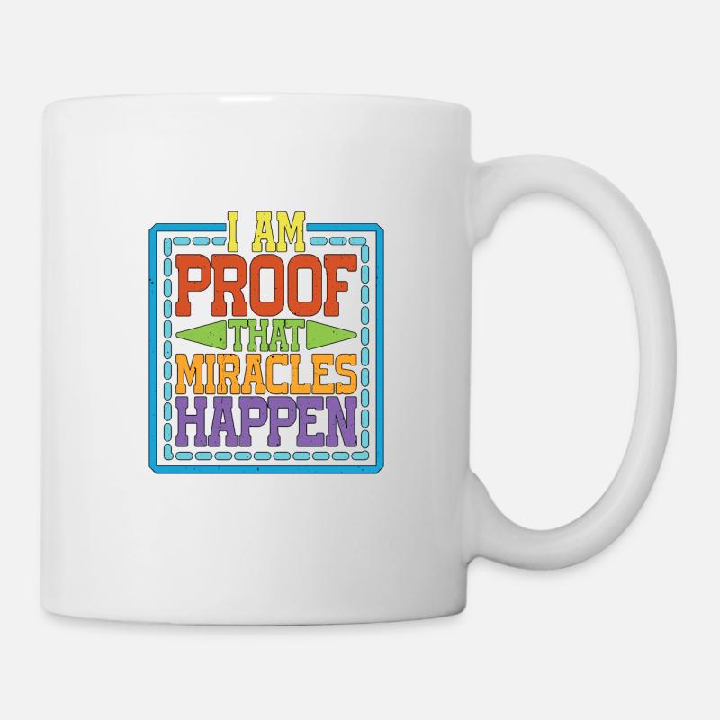 I Am Proof That Miracles Happen 9 - Mug - white