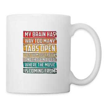 My Brain Has Way Too Many Tabs Open 6 - Tasse - Weiß - Rechts