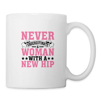 Never underestimate a woman with a new hip 8 - Mug - white - Right