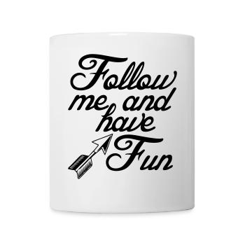 Follow me for fun Sprüche, Party, Geschenk - Tasse - Weiß - Vorne