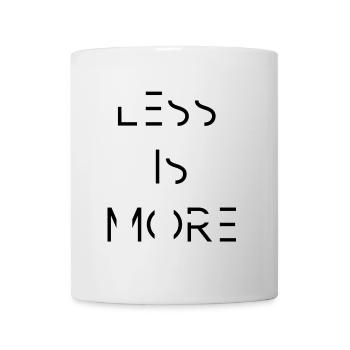 Less is More - Designer - Geschenk Idee - T-Shirt - Tasse - Weiß - Vorne