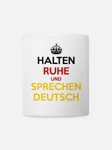 Halten Ruhe und Sprechen Deutsch - Tasse - Weiß