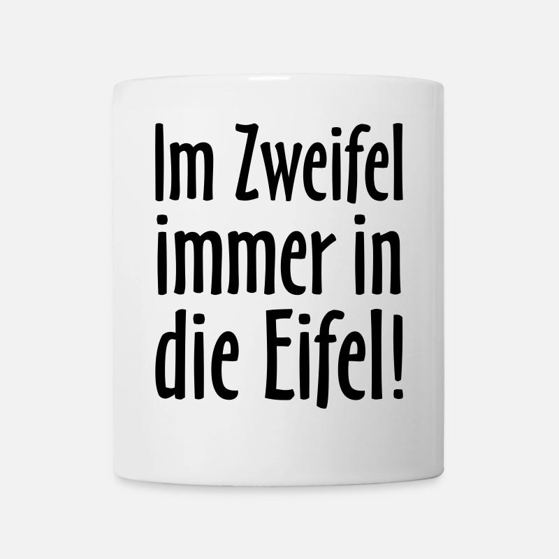 Im Zweifel immer in die Eifel - Tasse - Weiß