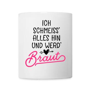 braut hochzeit spruch - Tasse - Weiß - Vorne