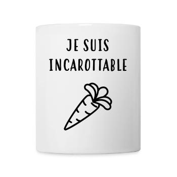 Je suis incarottable ! Humour / Drôle - Mug blanc - blanc - Devant