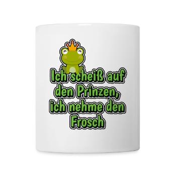 Ich scheiß auf den Prinzen, ich nehme den Frosch - Tasse - Weiß - Vorne