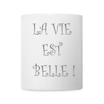 La vie est belle - Mug blanc - blanc - Devant