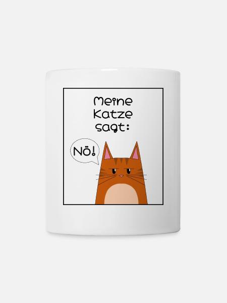 Meine Katze sagt: Nö! - Tasse - Weiß