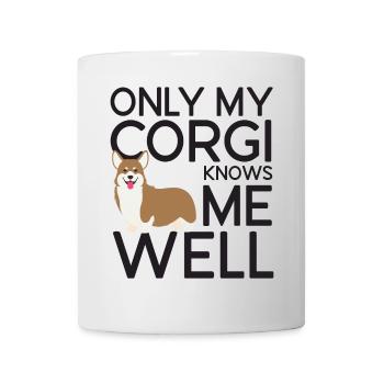 Only My Corgi Knows Me Well - Mug - white - Front