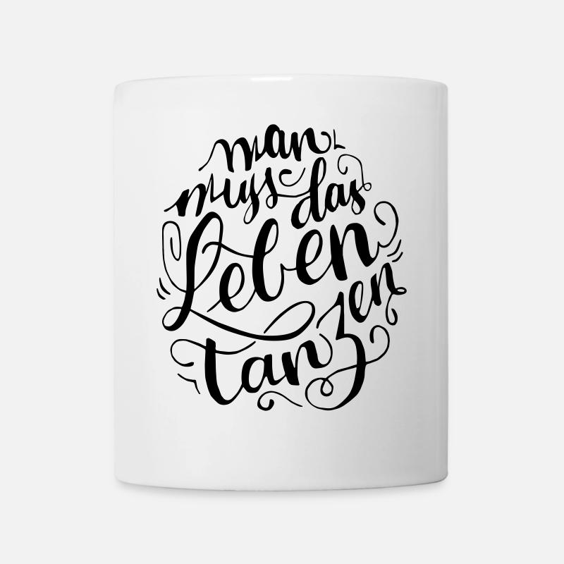 Mann muss das Leben Tanzen - Tasse - Weiß