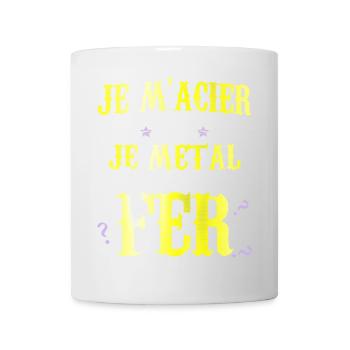 Je m'acier ou je métal que dois-je faire humour - Mug blanc - blanc - Devant