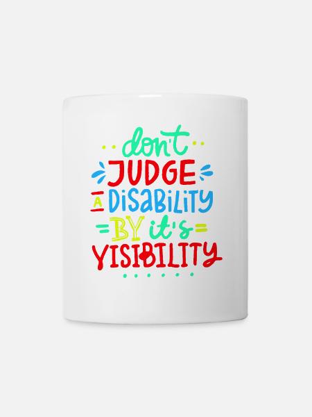 Don't judge my disability * - Mug - white