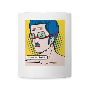 Dumb and Broke Popart Portrait - Tasse - Weiß - Vorne