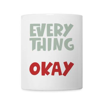 Everything Will Be Okay - Mug - white - Front