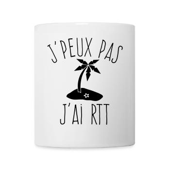 J'peux pas j'ai RTT - Humour Travail - Mug blanc - blanc - Devant