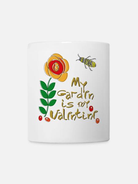 my Garden is my Valentine - Tasse - Weiß