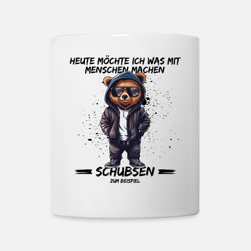 Heute möchte ich was mit Menschen machen, Schubsen - Tasse - Weiß