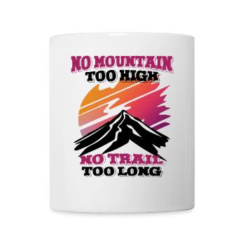 Kein Berg zu hoch, kein Weg zu lang - Tasse - Weiß - Vorne