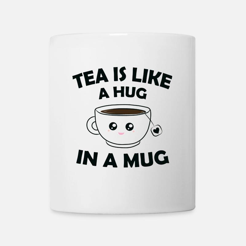 Tee ist wie eine Umarmung in einer Tasse Süß - Tasse - Weiß