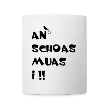 An Schoas muas i - Tasse - Weiß - Vorne