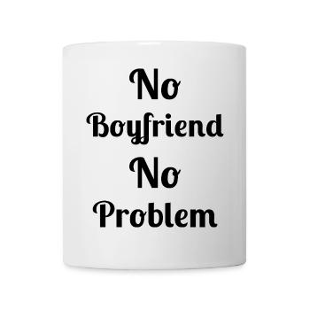 No Boyfriend No Problem - Mug - white - Front