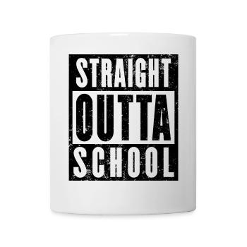 Straight Outta School Shirt, Abschluss, Matura - Tasse - Weiß - Vorne