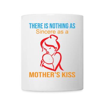 Nichts ist so aufrichtig wie der Kuss einer Mutter - Tasse - Weiß - Vorne