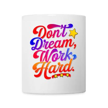 Don't dream work Hard - Mug - white - Front