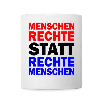 menschenrechte statt rechte menschen - Tasse - Weiß - Vorne