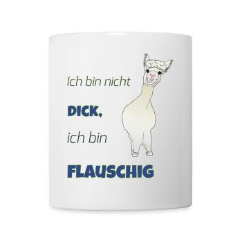 Ich bin nicht dick, ich bin flauschig! - Tasse - Weiß - Vorne