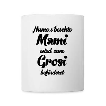 Nume s beschte Mami wir zum Grosi befordere - Tasse - Weiß - Vorne
