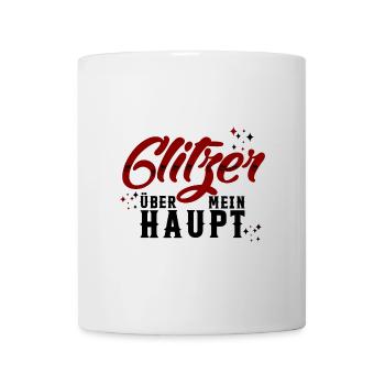 Glitzer über mein Haupt (Rot/Schwarz) - Tasse - Weiß - Vorne