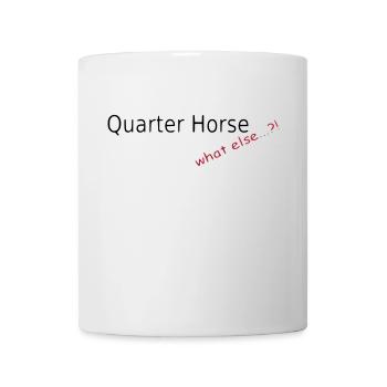 Quarter Horse, quoi d'autre - Mug blanc - blanc - Devant