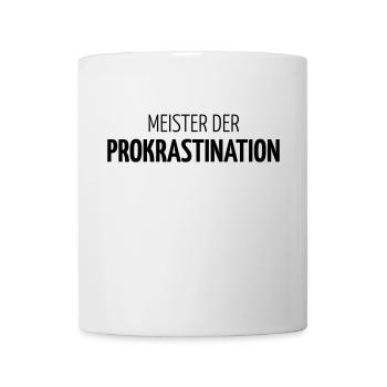 Meister der PROKRASTINATION! - Tasse - Weiß - Vorne