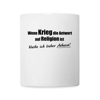 Religion=Krieg=Atheist - Tasse - Weiß - Vorne