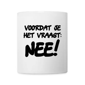 Before you ask: NO! Humor shirt * - Mug - white - Front