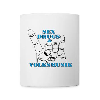 Volksmusik , Volksfest , Fun Shirt , Sex Drugs(25) - Tasse - Weiß - Vorne