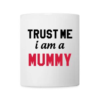 Trust me I am a Mummy - Mug blanc - blanc - Devant
