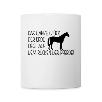 Pferdesprüche - das ganze glück der erde - Tasse - Weiß - Vorne