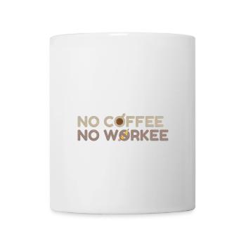 No Coffee No Workee Coffee Liebhaber Geschenkidee - Tasse - Weiß - Vorne