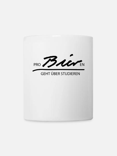 Probieren geht über studieren - Tasse - Weiß