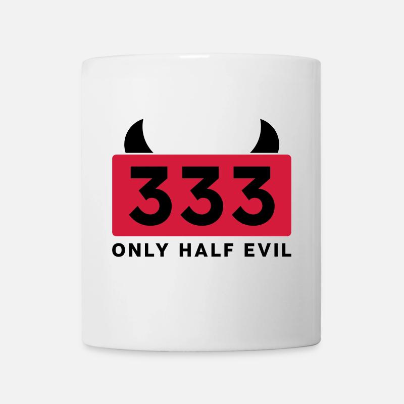 333 ONLY HALF EVIL - Mug - white